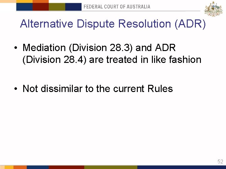 Alternative Dispute Resolution (ADR) • Mediation (Division 28. 3) and ADR (Division 28. 4)