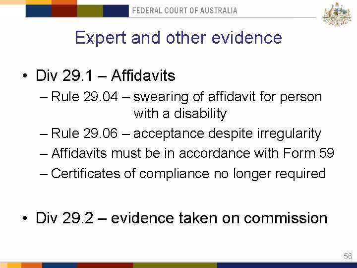 Expert and other evidence • Div 29. 1 – Affidavits – Rule 29. 04