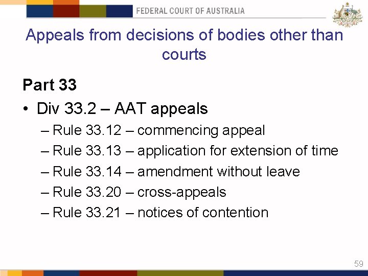 Appeals from decisions of bodies other than courts Part 33 • Div 33. 2