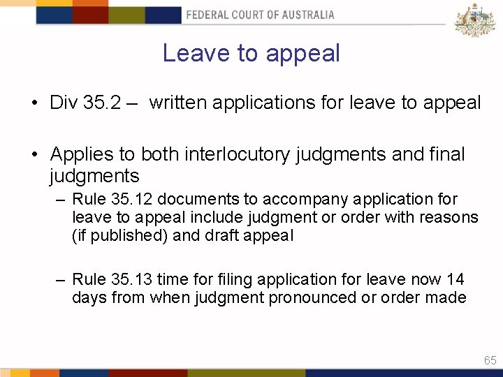 Leave to appeal • Div 35. 2 – written applications for leave to appeal