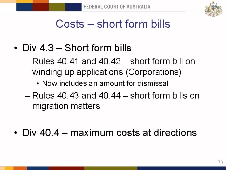 Costs – short form bills • Div 4. 3 – Short form bills –