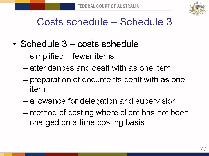 Costs schedule – Schedule 3 • Schedule 3 – costs schedule – simplified –