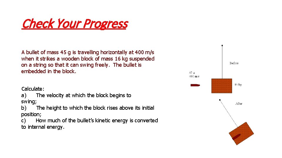 Check Your Progress A bullet of mass 45 g is travelling horizontally at 400