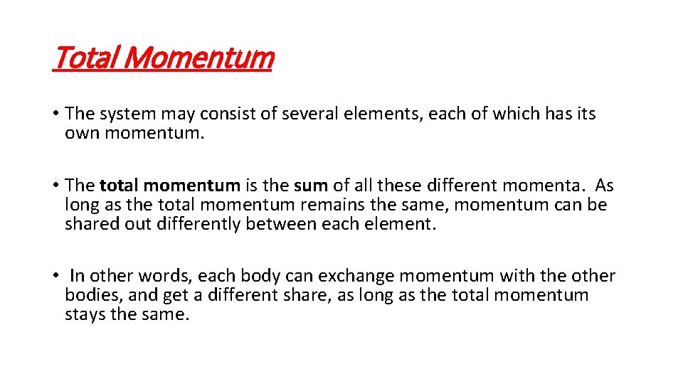 Total Momentum • The system may consist of several elements, each of which has