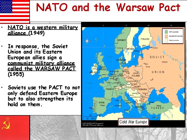 NATO and the Warsaw Pact • NATO is a western military alliance (1949) •