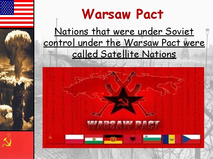 Warsaw Pact Nations that were under Soviet control under the Warsaw Pact were called