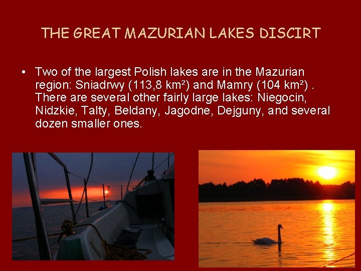 THE GREAT MAZURIAN LAKES DISCIRT • Two of the largest Polish lakes are in