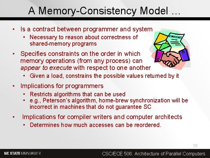 A Memory-Consistency Model … • Is a contract between programmer and system • Necessary