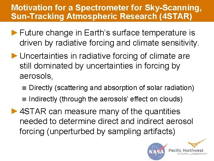Motivation for a Spectrometer for Sky-Scanning, Sun-Tracking Atmospheric Research (4 STAR) Future change in