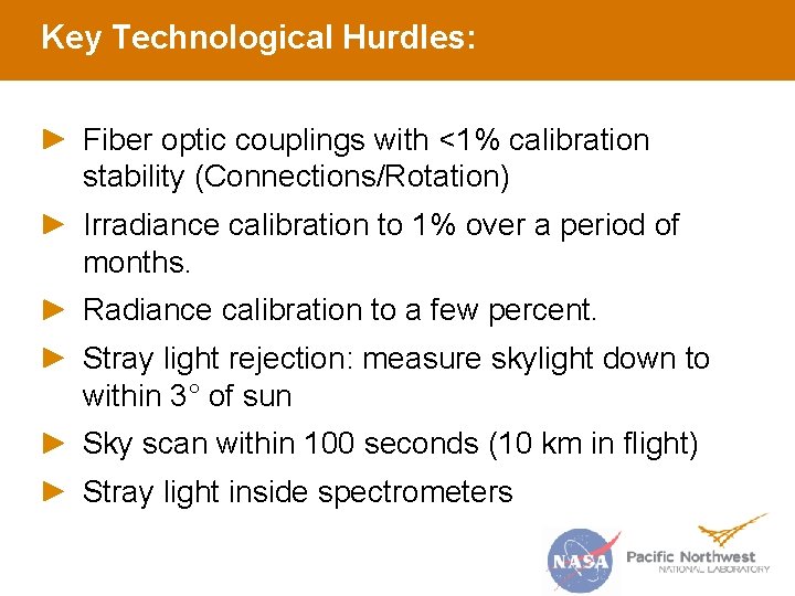 Key Technological Hurdles: Fiber optic couplings with <1% calibration stability (Connections/Rotation) Irradiance calibration to