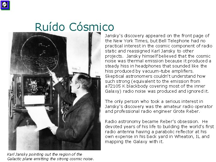 Ruído Cósmico Jansky's discovery appeared on the front page of the New York Times,