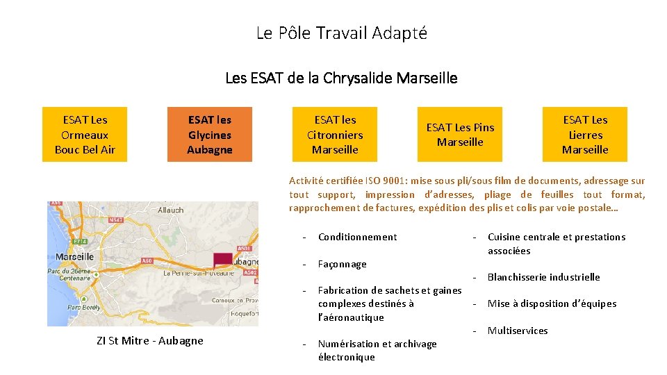 Le Pôle Travail Adapté Les ESAT de la Chrysalide Marseille ESAT Les Ormeaux Bouc