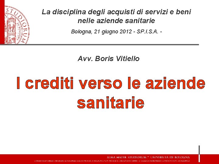 La disciplina degli acquisti di servizi e beni nelle aziende sanitarie Bologna, 21 giugno