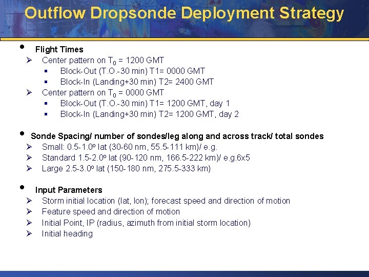 Outflow Dropsonde Deployment Strategy • • • Flight Times Ø Center pattern on T