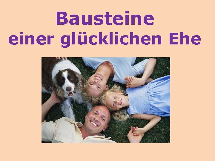 Bausteiner glücklichen Ehe 