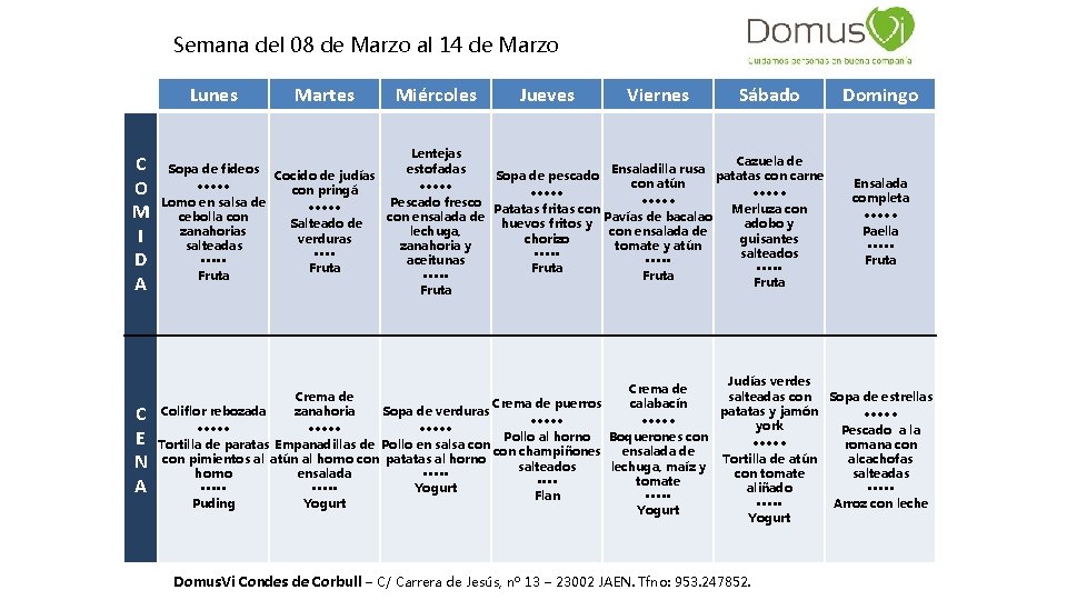 Semana del 08 de Marzo al 14 de Marzo Lunes C O M I