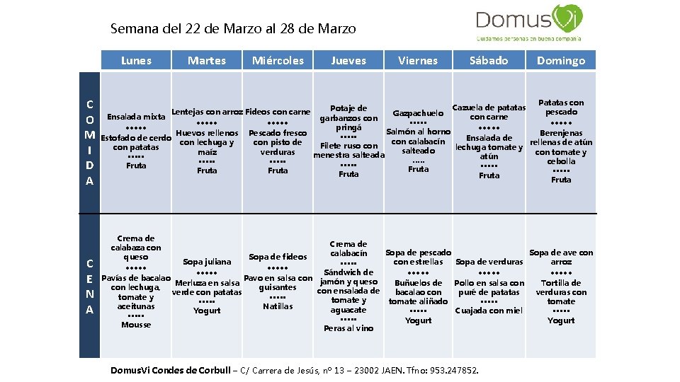 Semana del 22 de Marzo al 28 de Marzo Lunes C O M I