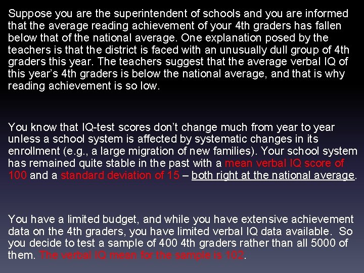 Suppose you are the superintendent of schools and you are informed that the average