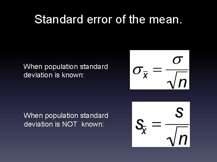 Standard error of the mean. When population standard deviation is known: When population standard