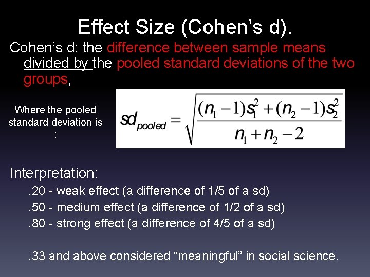 Effect Size (Cohen’s d). Cohen’s d: the difference between sample means divided by the