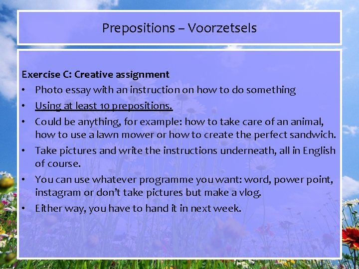 Prepositions – Voorzetsels Exercise C: Creative assignment • Photo essay with an instruction on