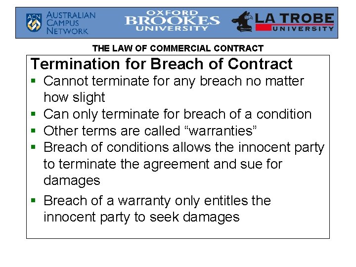 THE LAW OF COMMERCIAL CONTRACT Termination for Breach of Contract § Cannot terminate for