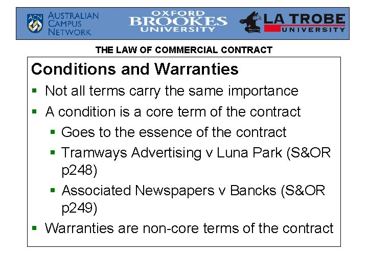 THE LAW OF COMMERCIAL CONTRACT Conditions and Warranties § Not all terms carry the