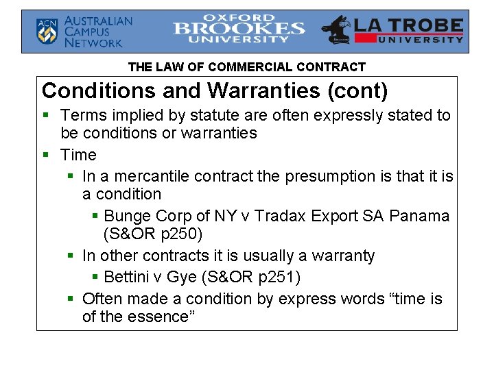 THE LAW OF COMMERCIAL CONTRACT Conditions and Warranties (cont) § Terms implied by statute