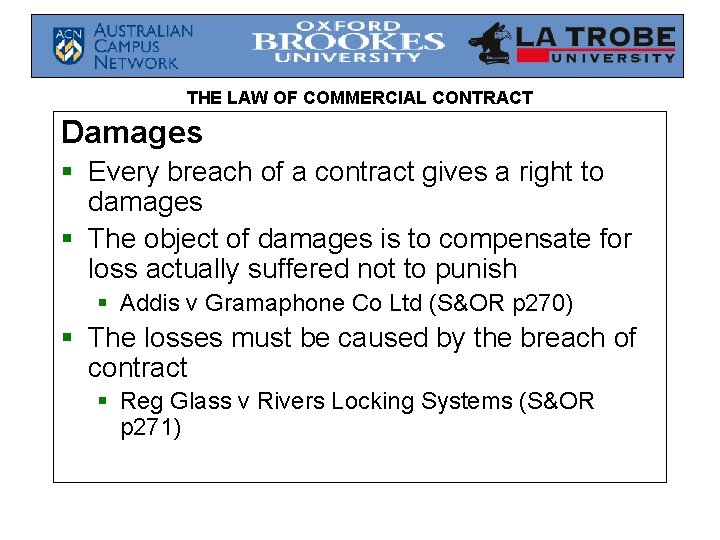THE LAW OF COMMERCIAL CONTRACT Damages § Every breach of a contract gives a