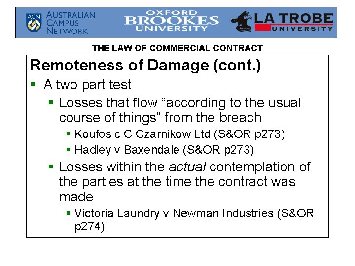 THE LAW OF COMMERCIAL CONTRACT Remoteness of Damage (cont. ) § A two part