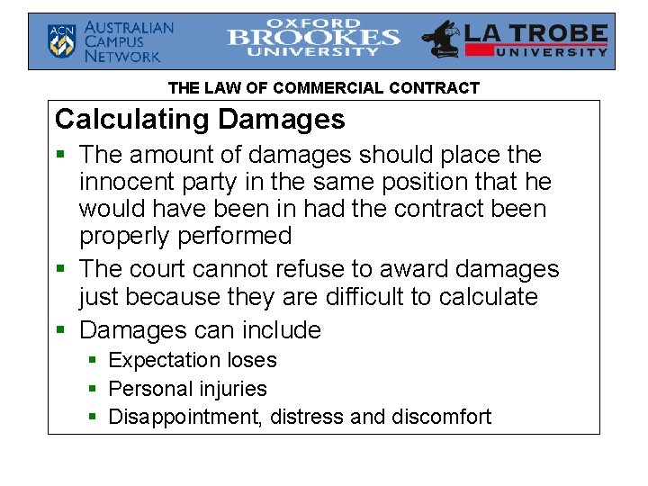 THE LAW OF COMMERCIAL CONTRACT Calculating Damages § The amount of damages should place