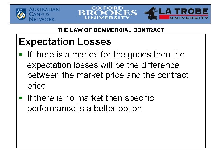 THE LAW OF COMMERCIAL CONTRACT Expectation Losses § If there is a market for