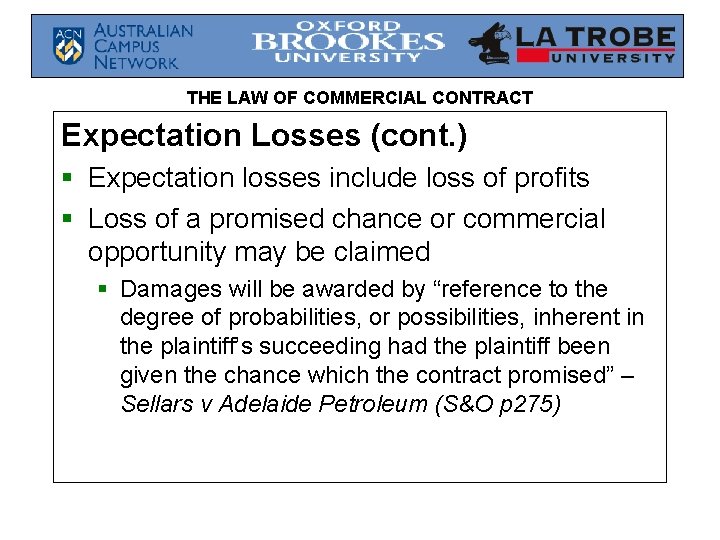 THE LAW OF COMMERCIAL CONTRACT Expectation Losses (cont. ) § Expectation losses include loss