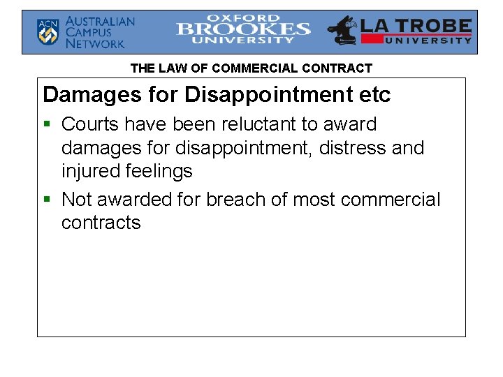 THE LAW OF COMMERCIAL CONTRACT Damages for Disappointment etc § Courts have been reluctant