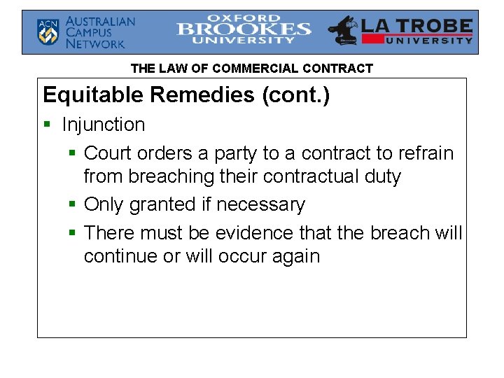 THE LAW OF COMMERCIAL CONTRACT Equitable Remedies (cont. ) § Injunction § Court orders