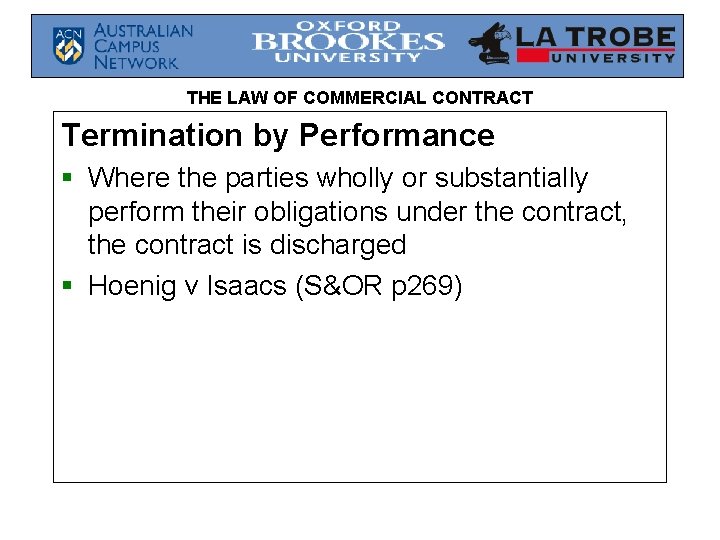 THE LAW OF COMMERCIAL CONTRACT Termination by Performance § Where the parties wholly or