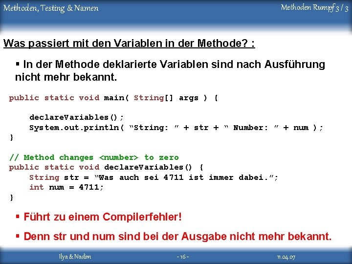 Methoden Rumpf 3 / 3 Methoden, Testing & Namen Was passiert mit den Variablen