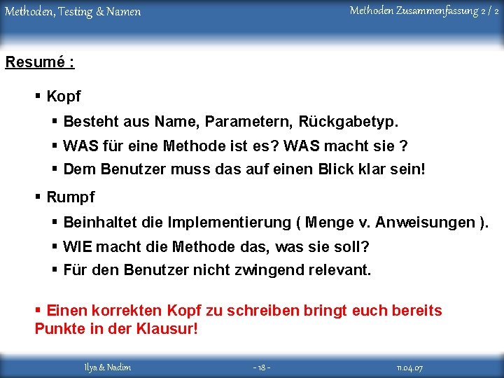 Methoden Zusammenfassung 2 / 2 Methoden, Testing & Namen Resumé : § Kopf §