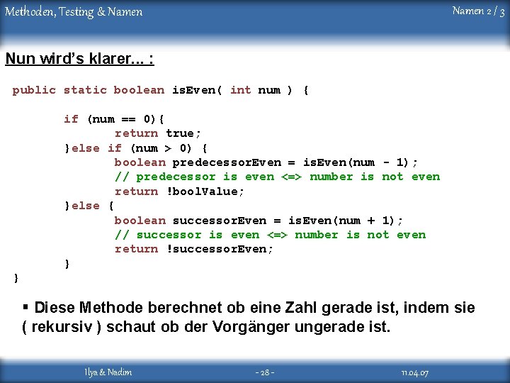 Namen 2 / 3 Methoden, Testing & Namen Nun wird’s klarer. . . :