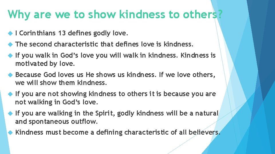 Why are we to show kindness to others? I Corinthians 13 defines godly love.