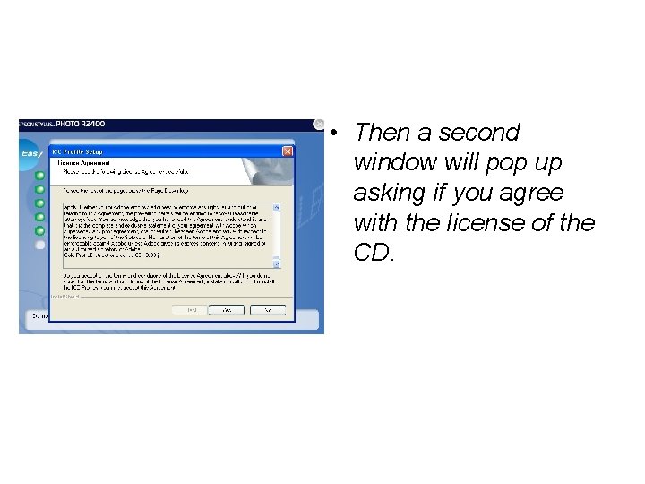  • Then a second window will pop up asking if you agree with