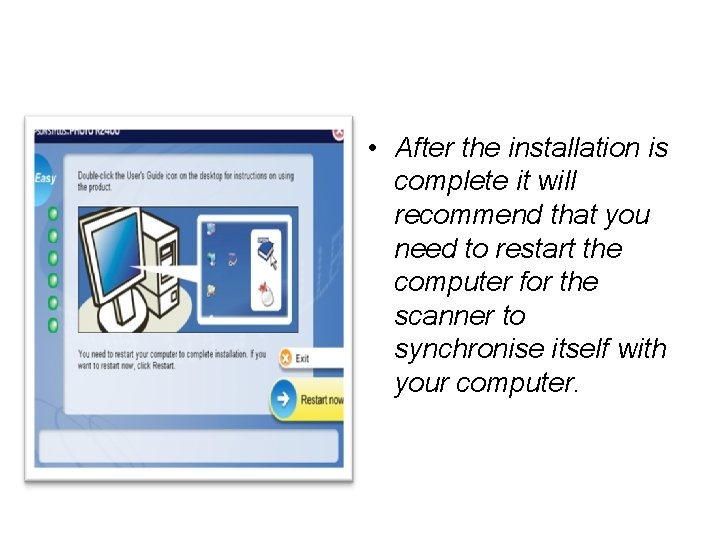  • After the installation is complete it will recommend that you need to