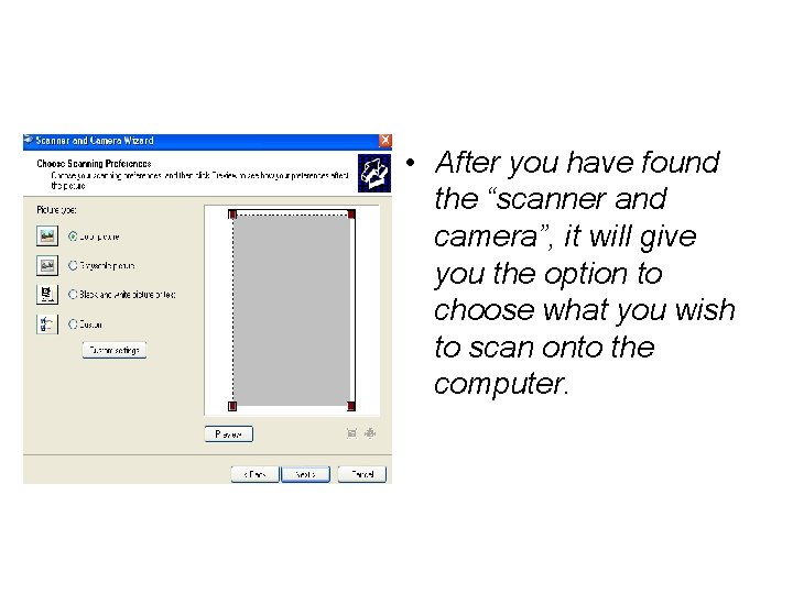  • After you have found the “scanner and camera”, it will give you