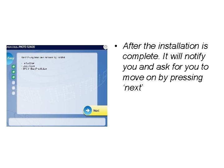  • After the installation is complete. It will notify you and ask for