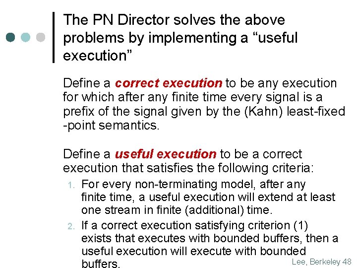 The PN Director solves the above problems by implementing a “useful execution” Define a