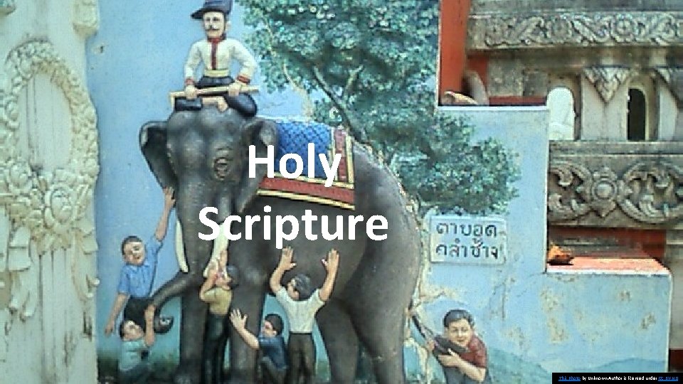 Holy Scripture This Photo by Unknown Author is licensed under CC BY-ND 