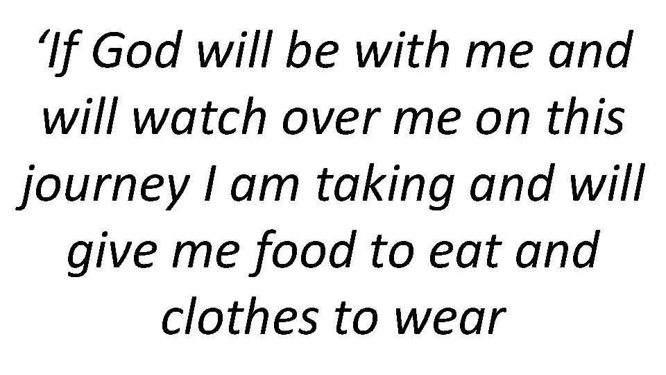 ‘If God will be with me and will watch over me on this journey