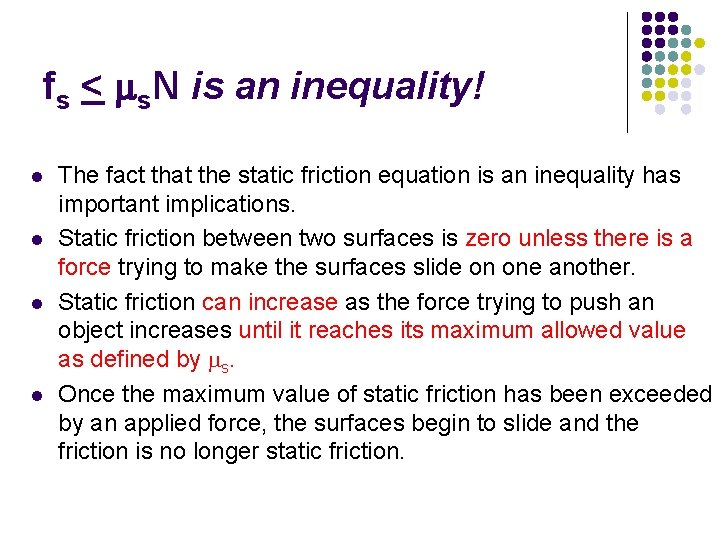 fs < ms. N is an inequality! l l The fact that the static