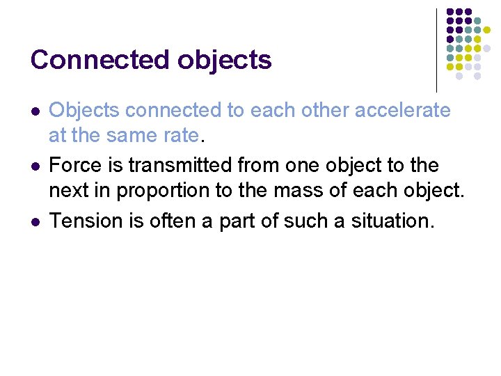 Connected objects l l l Objects connected to each other accelerate at the same