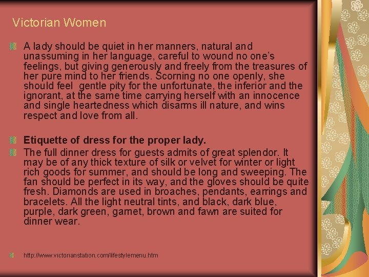 Victorian Women A lady should be quiet in her manners, natural and unassuming in